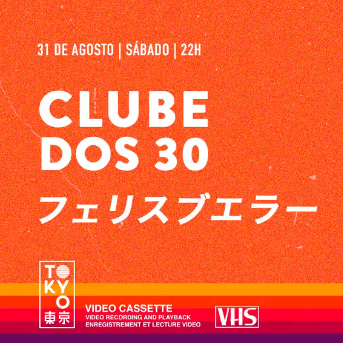 Clube dos 30 ? Flashback na Cobertura do Tokyo! [Sábado | 31.08]