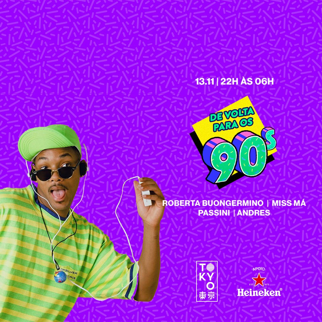 De Volta Para os 90 no Tokyo ? ? [Sábado | 13.11 | 22h às 06h]