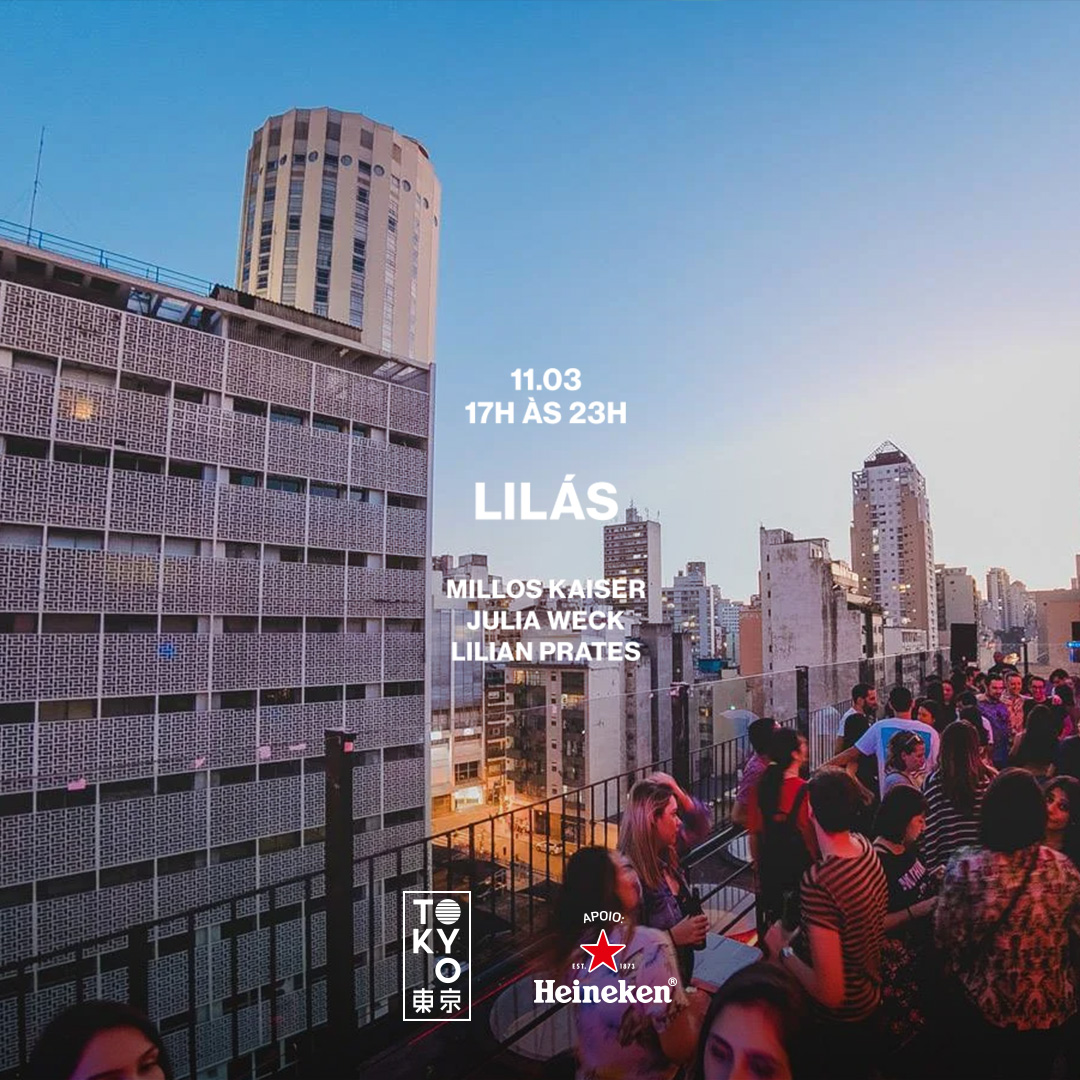 Lilás no Tokyo ? ? Música Brasileira & House (11.03 | 17h às 23h)