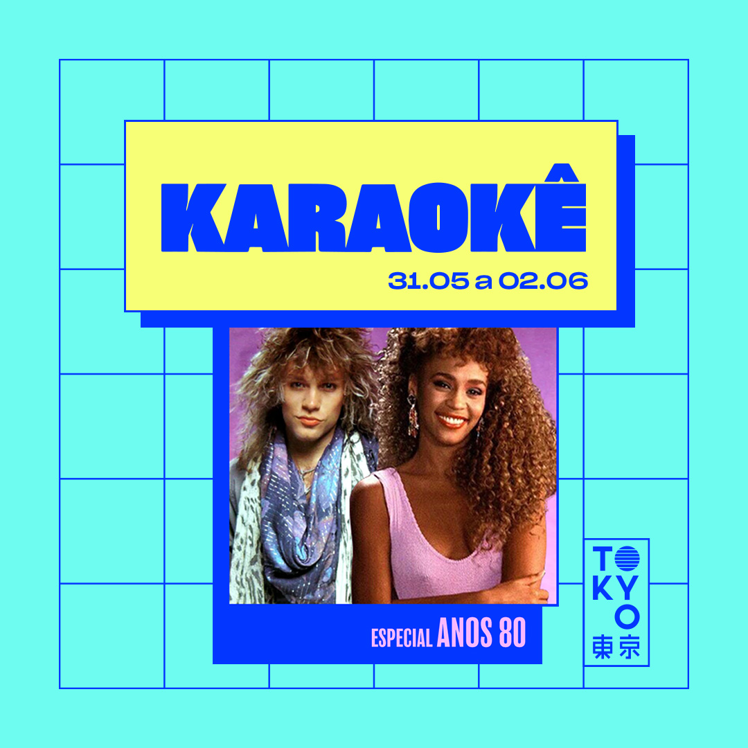 Karaokê Happy-Hour do Tokyo ? ? Especial Anos 80 [Vip até 19h]