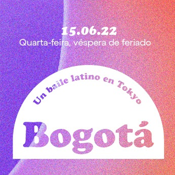 Bogotá: Un Baile Latino na Cobertura do Tokyo ? ?! [Véspera de Feriado 15.06]