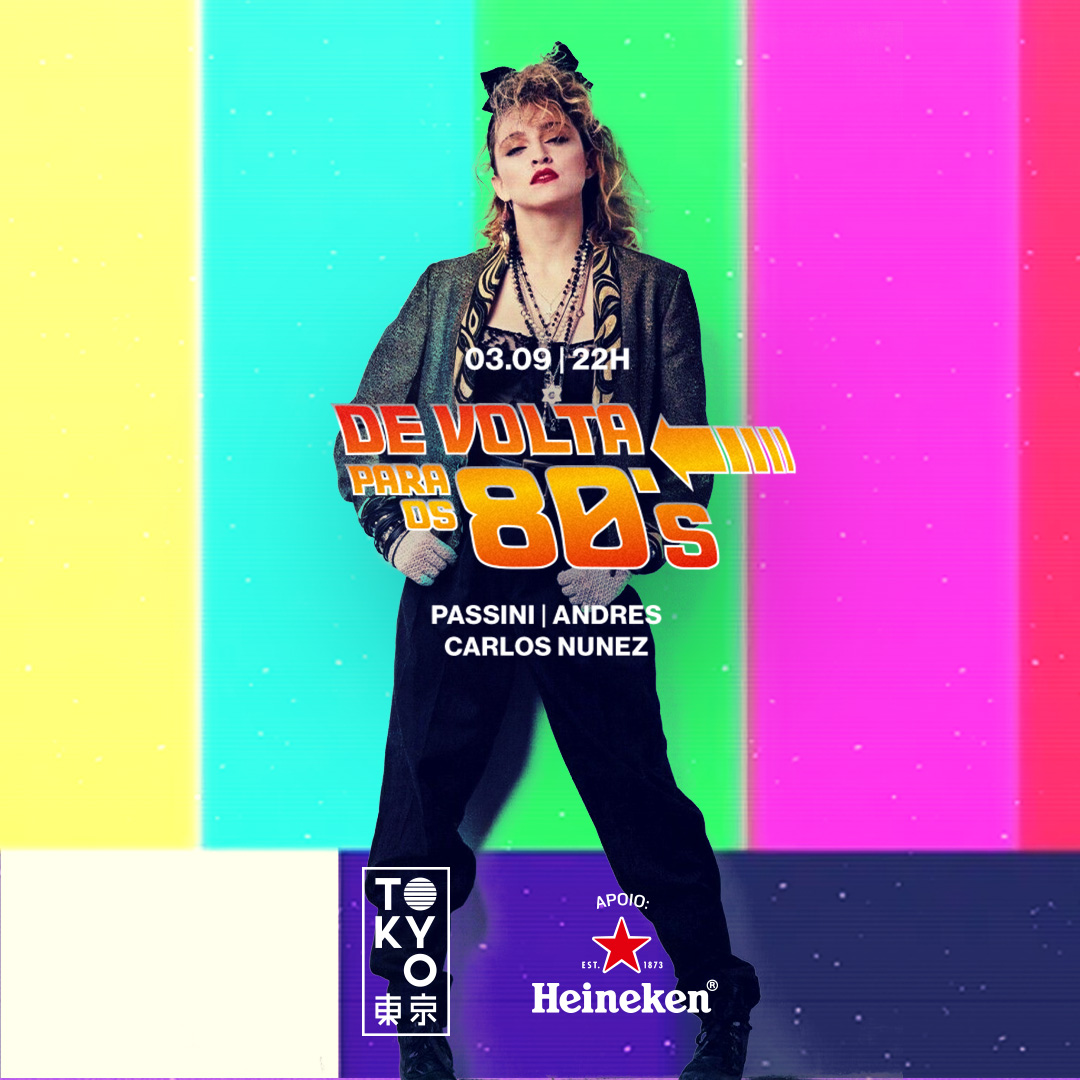 De Volta Para os 80 no Tokyo ? ? [Sábado | 03.09]