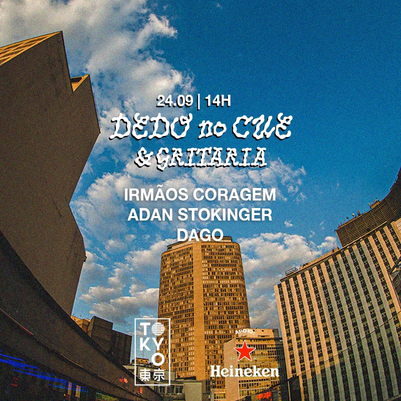 Dedo no Cue & Gritaria no Tokyo ? ? [Sábado | 24/09 | 12h às 22h]
