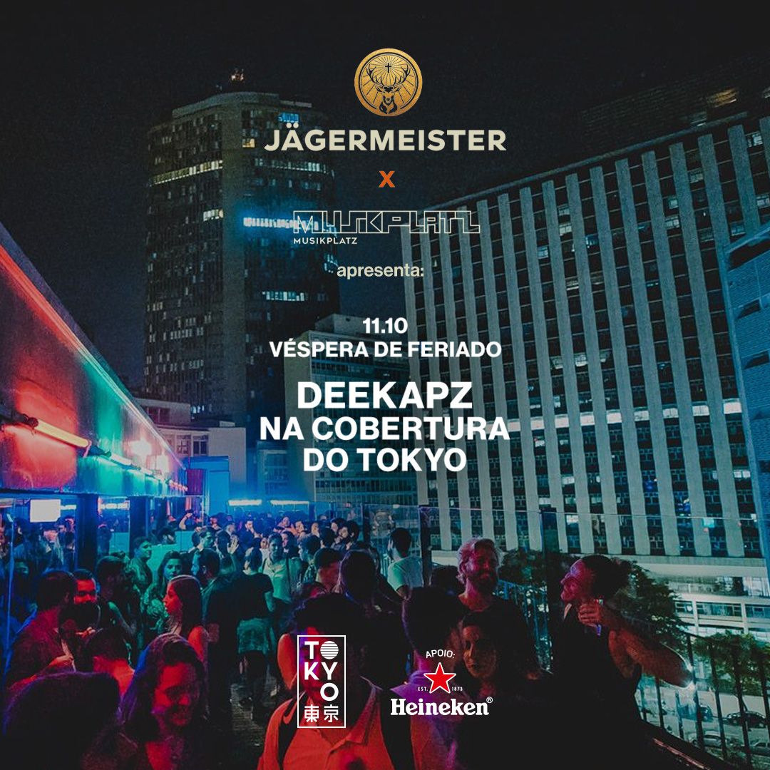 Deekapz na Cobertura do Tokyo ? ? (11.10 – Véspera de Feriado)