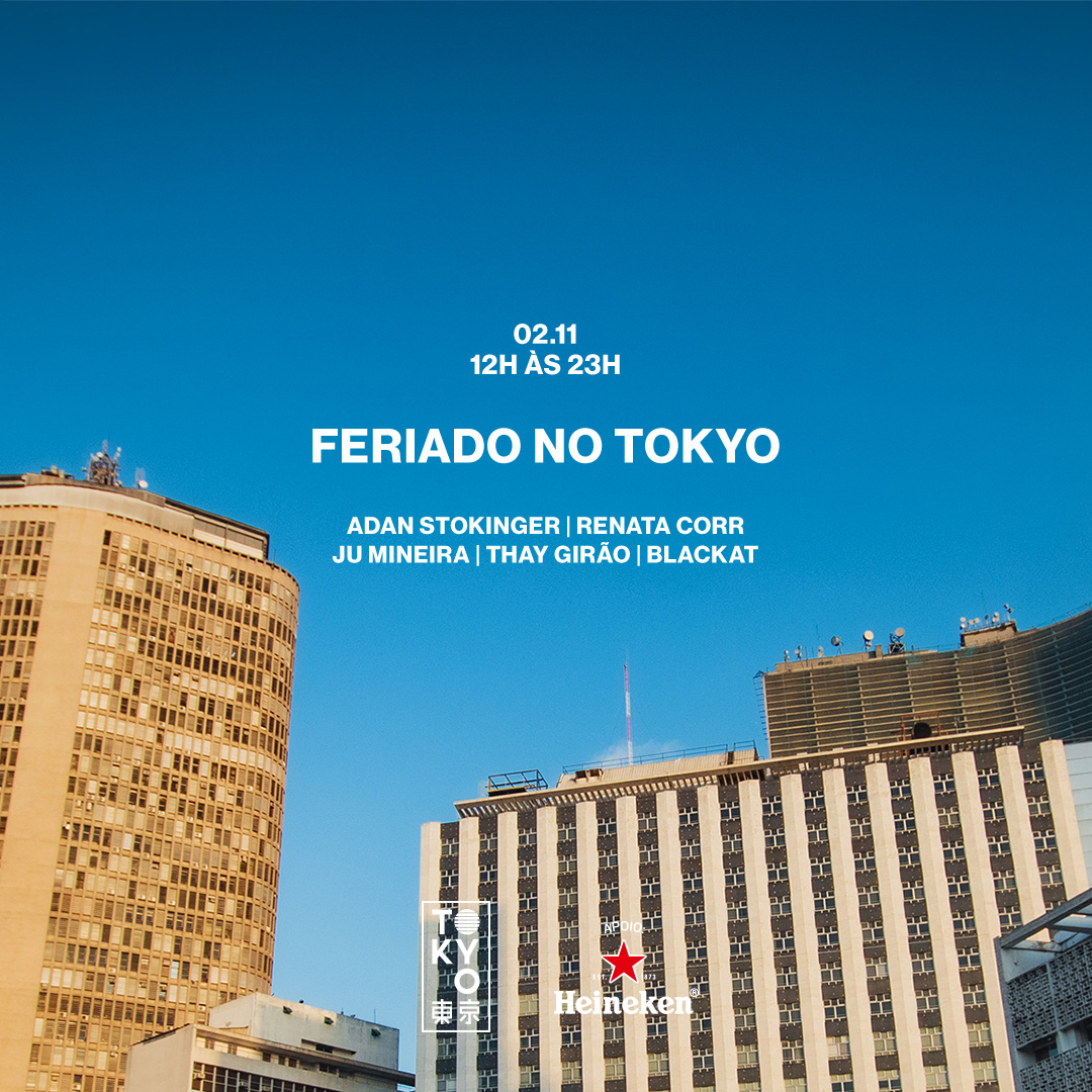 Feriado no Tokyo 東 京 (02.11 | 12h às 23h00)