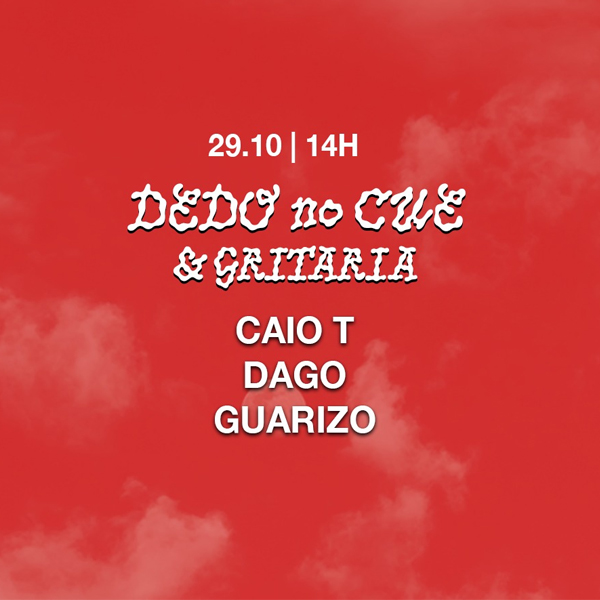 Dedo no Cue & Gritaria no Tokyo 東 京 [Sábado | 29/10 | 12h às 22h]