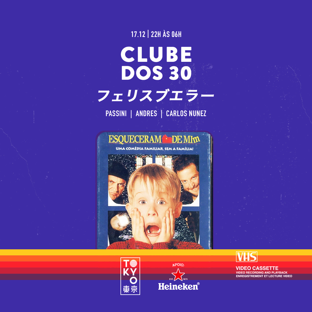 Clube dos 30 東 京 Flashback na Cobertura do Tokyo 東 京 [Sábado | 17.12]