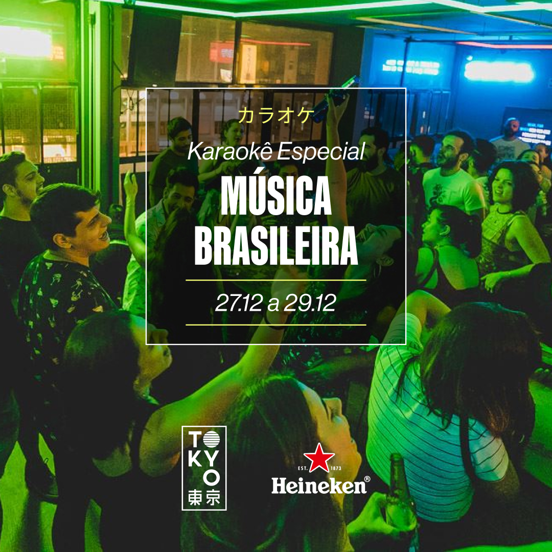 Karaokê Happy-Hour do Tokyo 東 京 Especial Música Brasileira [Vip até 19h]
