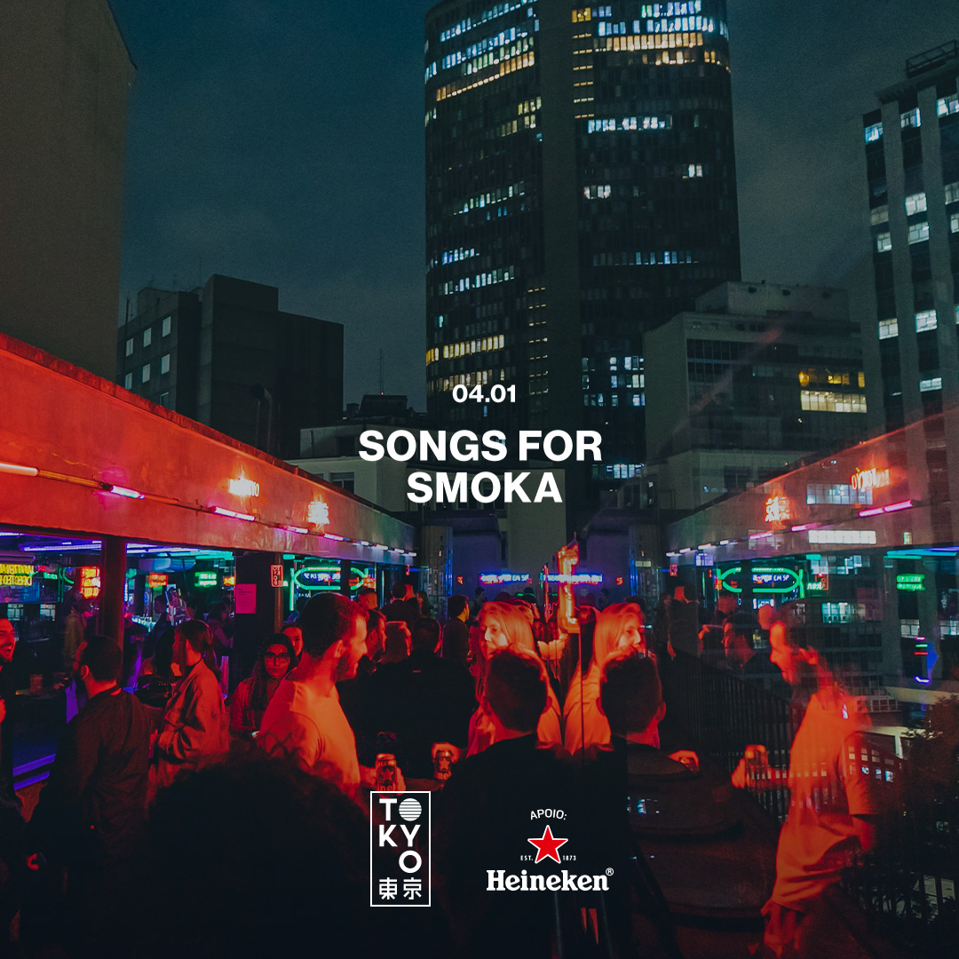 Songs for Smoka na Cobertura do Tokyo 東 京 (04.01)