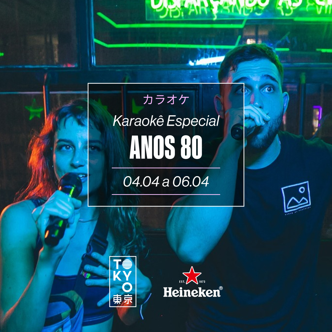 Karaokê Happy-Hour do Tokyo 東 京 Especial Anos 80 [Vip até 19h]