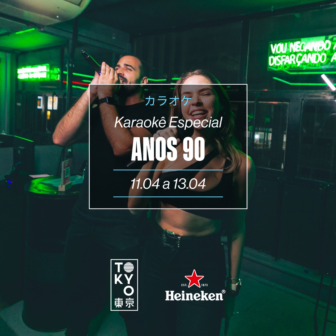 Karaokê Happy-Hour do Tokyo 東 京 Especial Anos 90 [Vip até 19h]