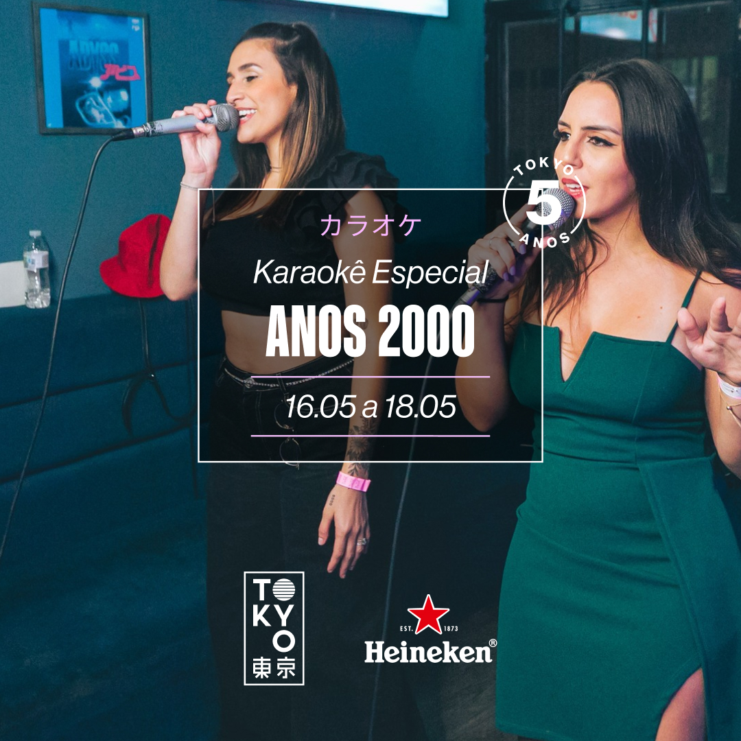 Karaokê Happy-Hour do Tokyo 東 京 Especial Anos 2000 [Vip até 19h]