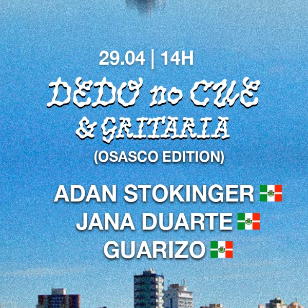 Dedo no Cue & Gritaria no Tokyo 東 京 [Sábado | 29/04 | 12h às 22h]