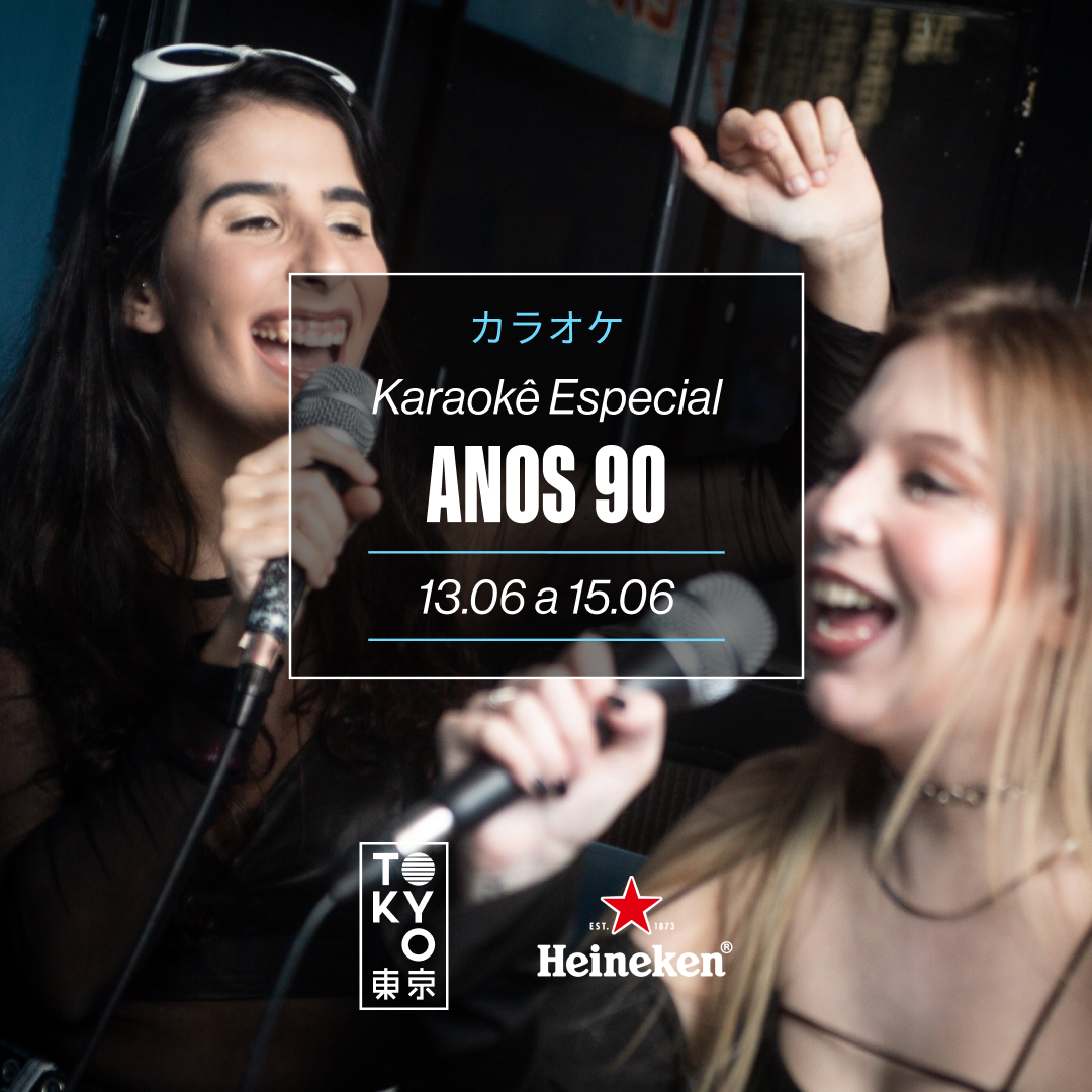 Karaokê Happy-Hour do Tokyo 東 京 Especial Anos 90 [Vip até 19h]