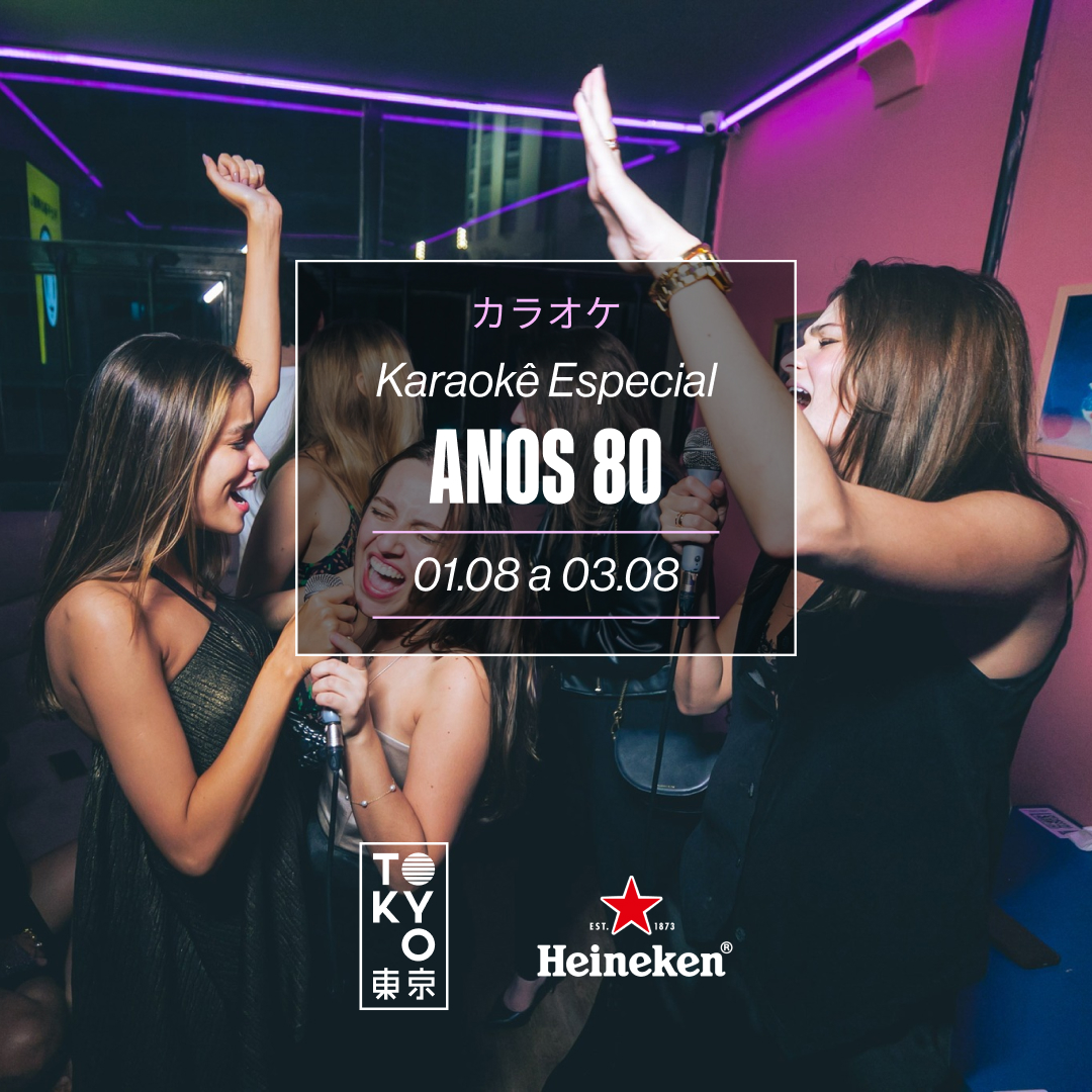 Karaokê Happy-Hour do Tokyo 東 京 Especial Anos 80 [Vip até 19h]