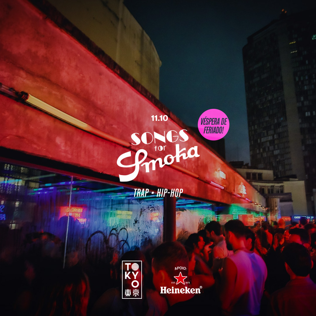 Songs for Smoka na Cobertura do Tokyo 東 京 (11.10 – Véspera de Feriado)