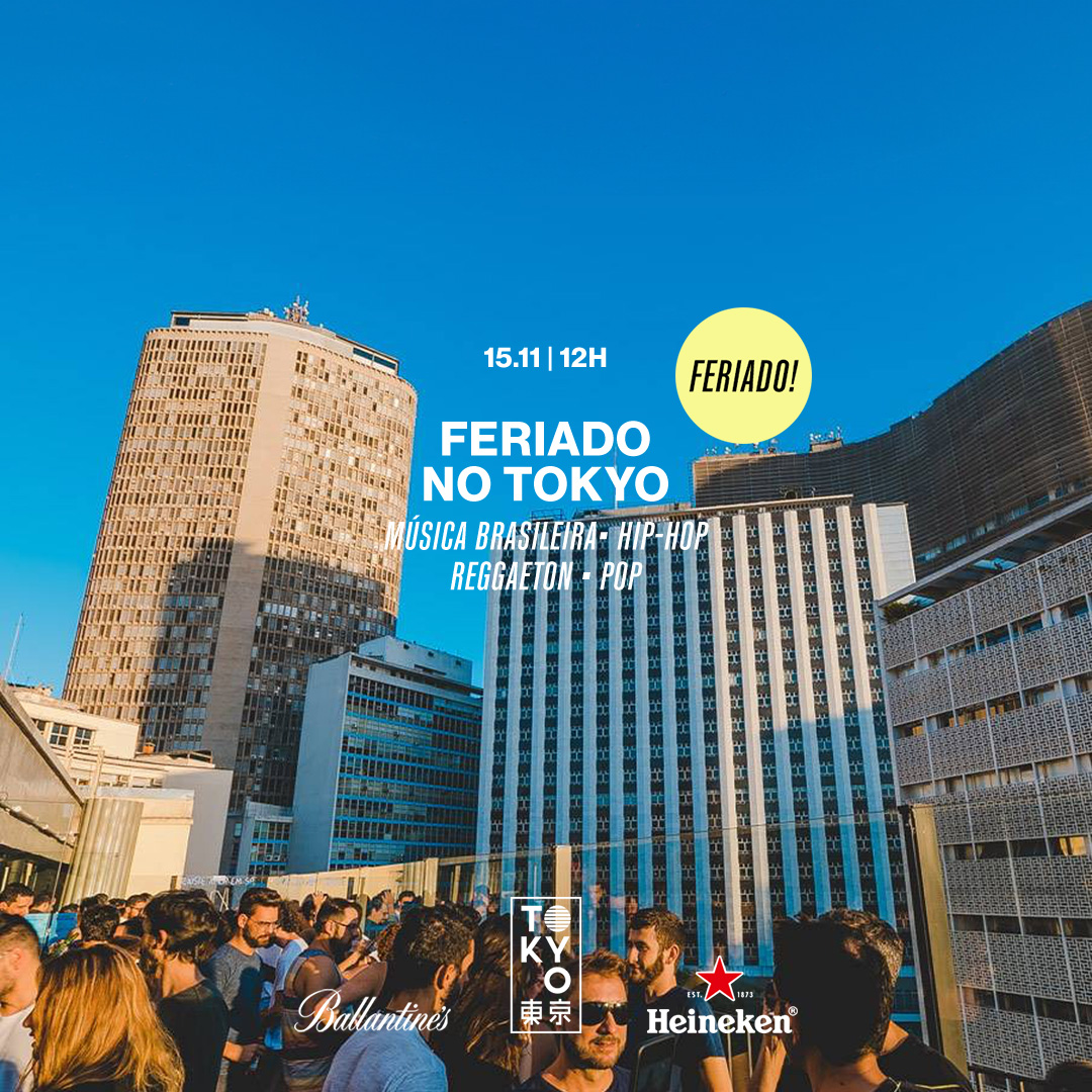 Feriado no Tokyo 東 京 (Quarta-feira 15.11 | 12h às 23h00)