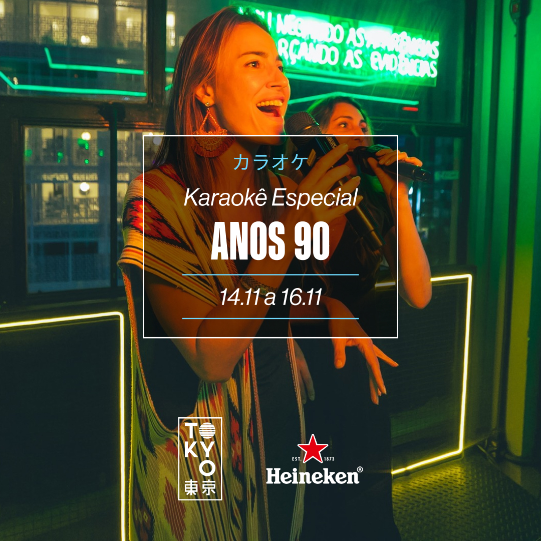 Karaokê Happy-Hour do Tokyo 東 京 Especial Anos 90 [Vip até 19h]