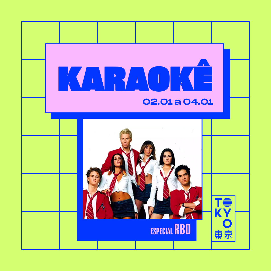 Karaokê Happy-Hour do Tokyo 東 京 Especial RBD [Vip até 19h]