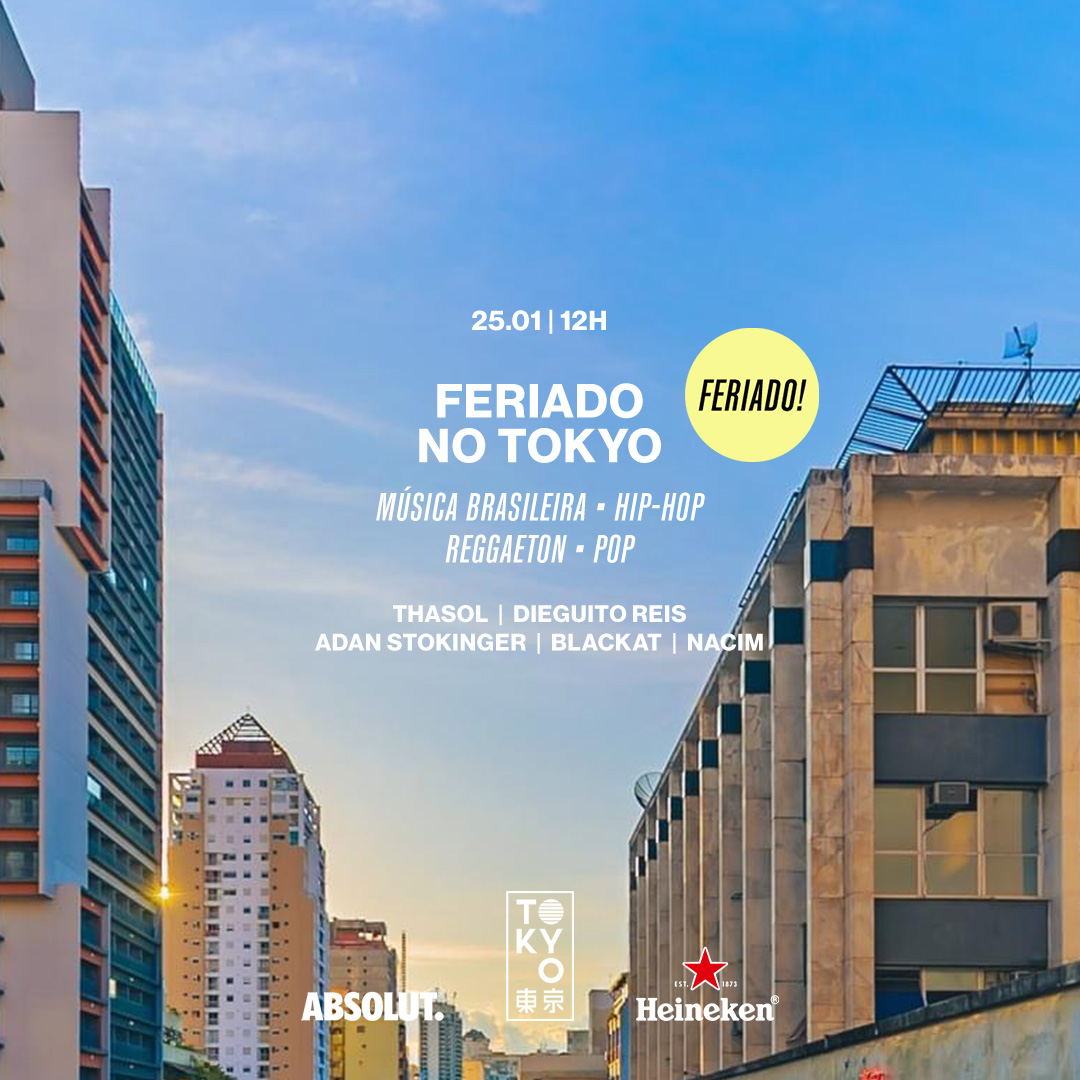Feriado no Tokyo 東 京 (Quinta-Feira 25.01 | 12h às 23h00)