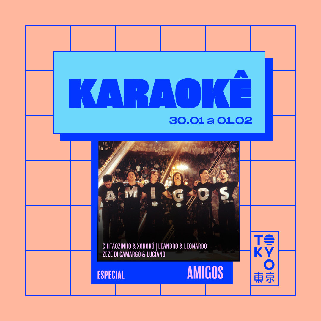 Karaokê Happy-Hour do Tokyo 東 京 Especial Amigos [Vip até 19h]