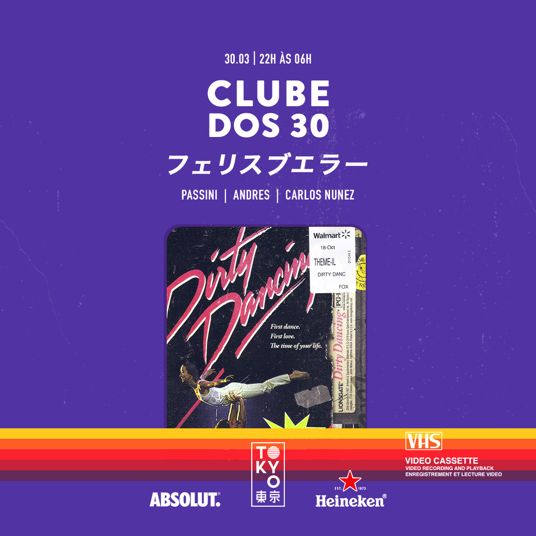 Clube dos 30 東 京 Flashback na Cobertura do Tokyo 東 京 [Sábado | 30.03]