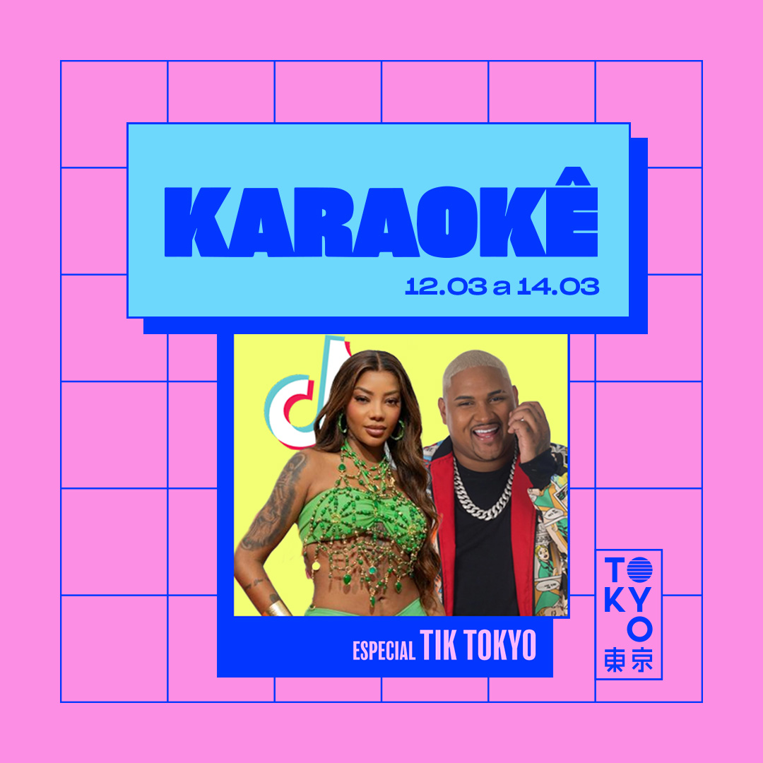 Karaokê Happy-Hour do Tokyo 東 京 Especial Tik Tokyo [Vip até 19h]