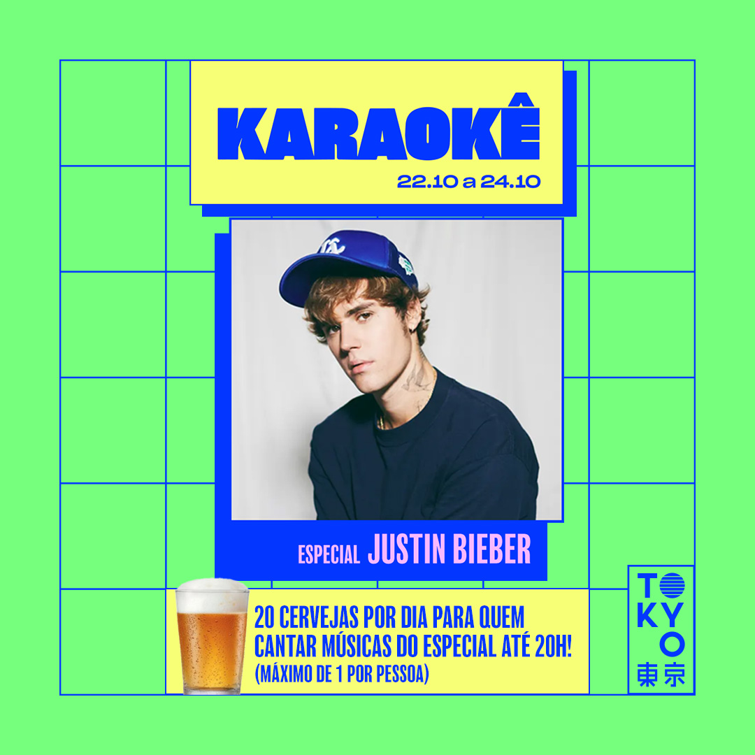 Karaokê Happy-Hour do Tokyo 東 京 Especial Justin Bieber [Vip até 19h]