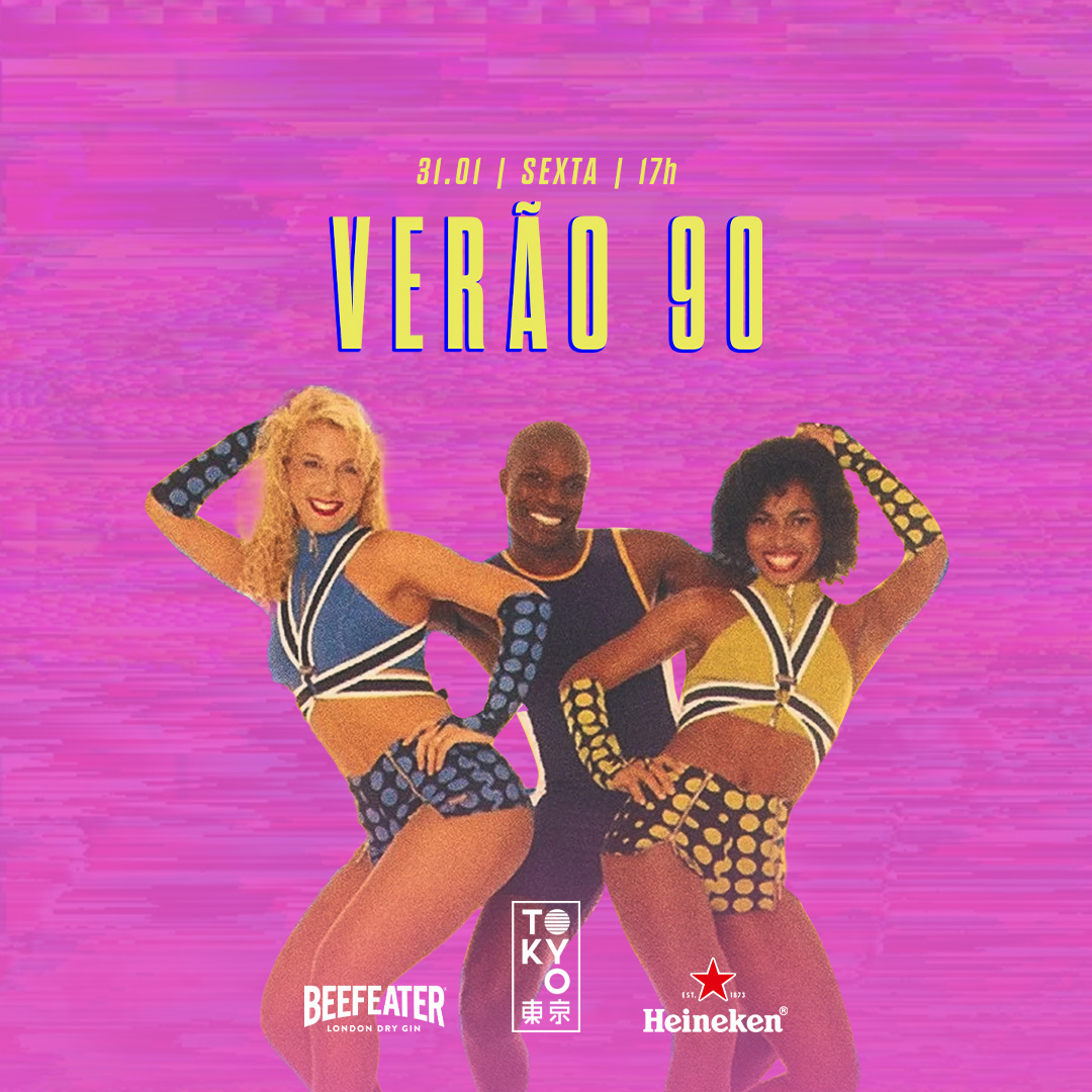 Verão 90 (Anos 90 no Tokyo 東 京) [Sexta | 31.01]