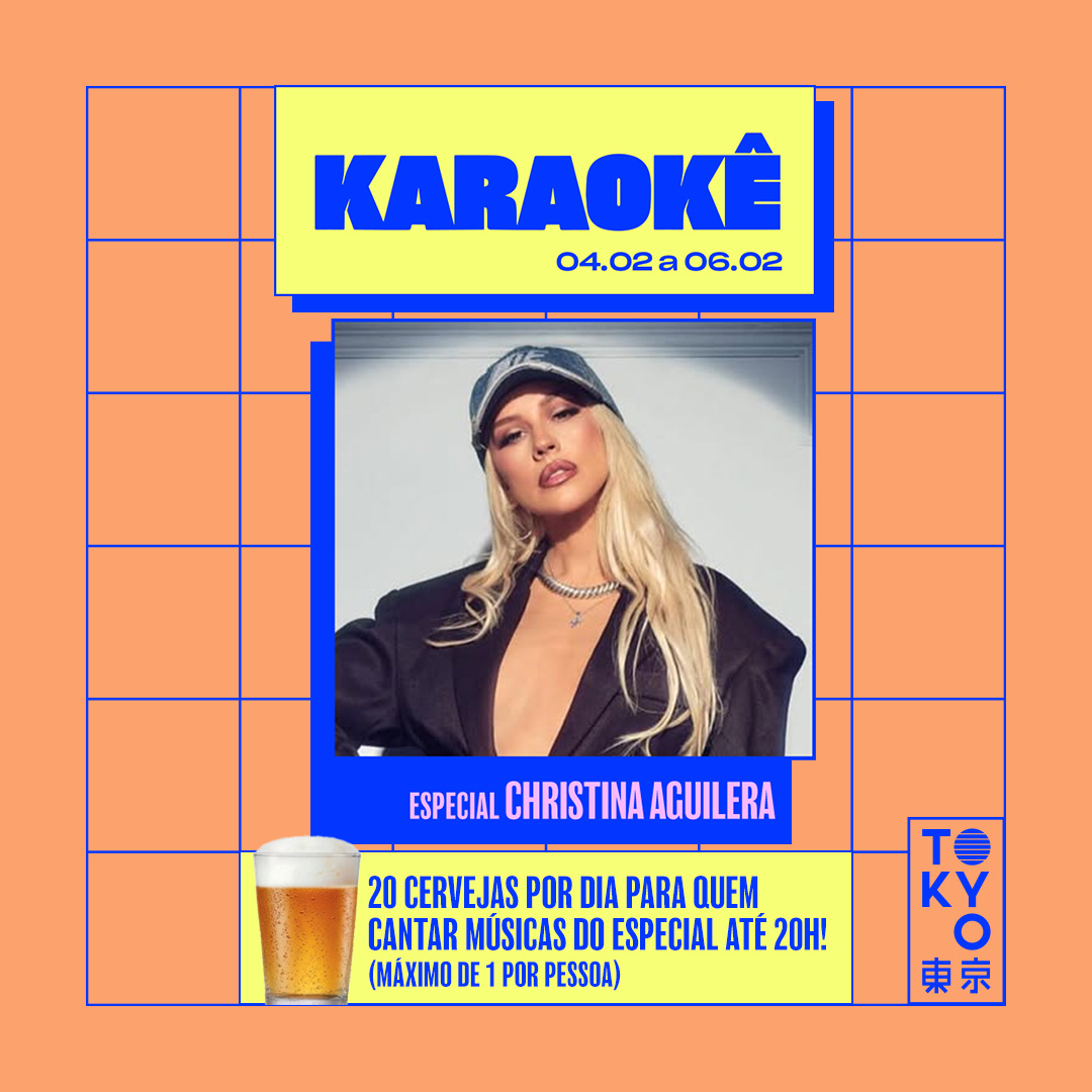 Karaokê Happy-Hour do Tokyo 東 京 Especial Christina Aguilera [Vip até 19h]