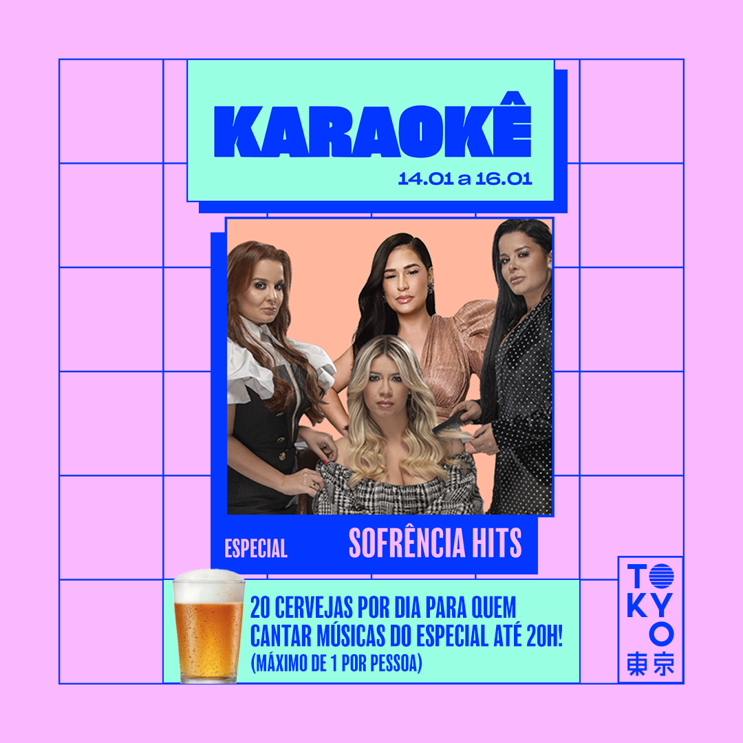 Karaokê Happy-Hour do Tokyo 東 京 Especial Sofrencia Hits [Vip até 19h]