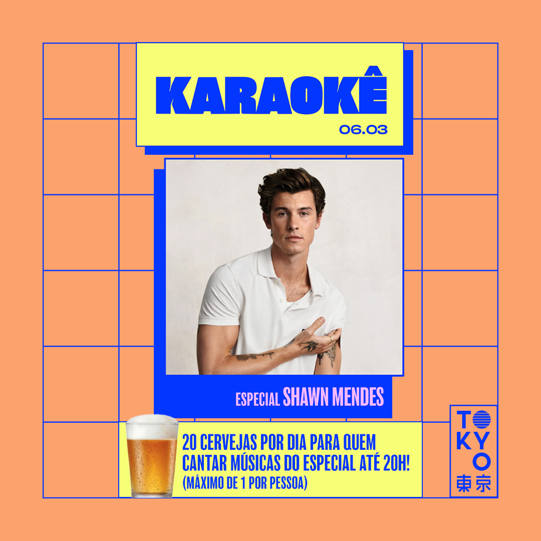 Karaokê Happy-Hour do Tokyo 東 京 Especial Shawn Mendes [Vip até 19h]