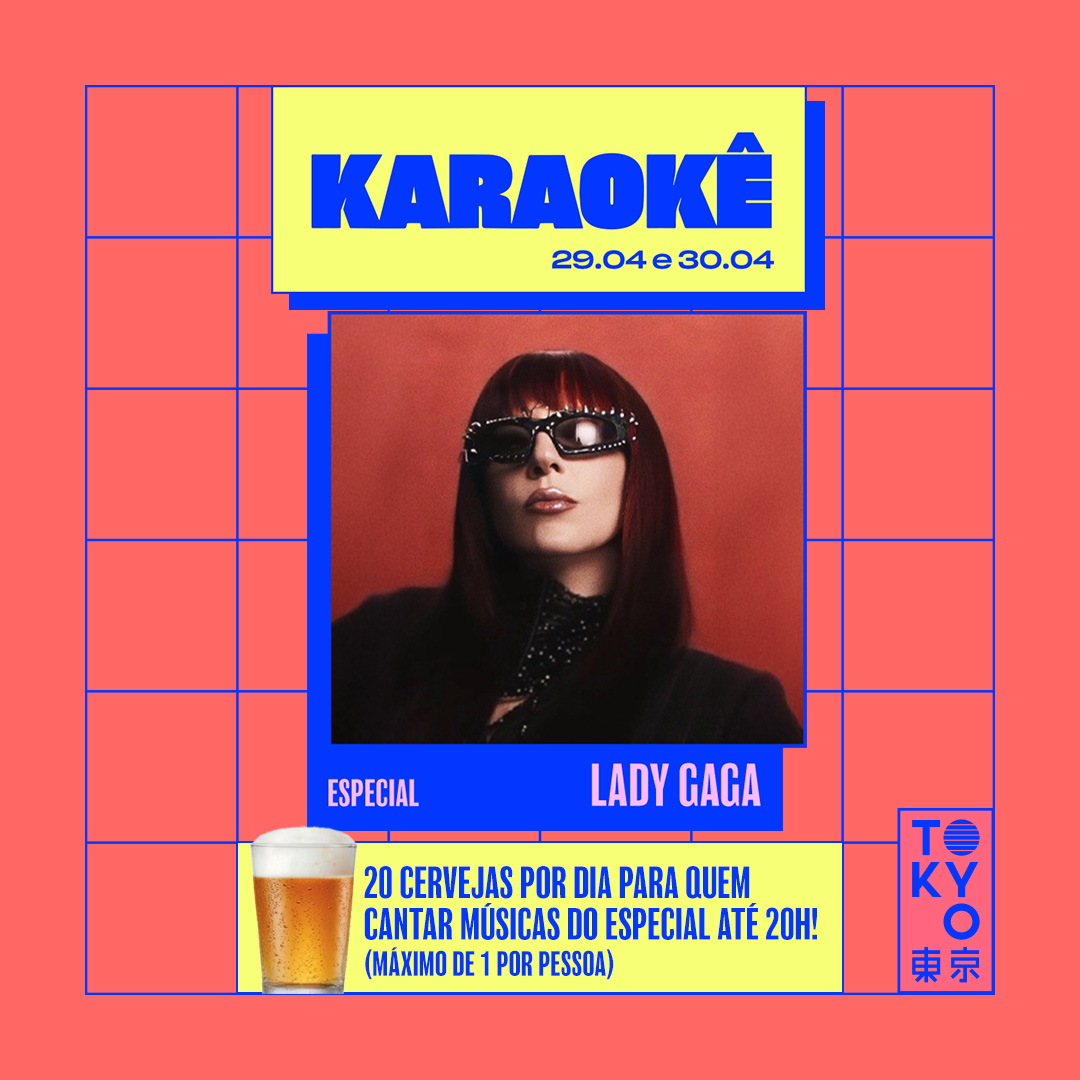 Karaokê Happy-Hour do Tokyo 東 京 Especial Lady Gaga  [Vip até 19h]
