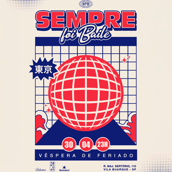 Sempre Foi Baile na Cobertura do Tokyo 東 京 (30.04 – Véspera de Feriado)