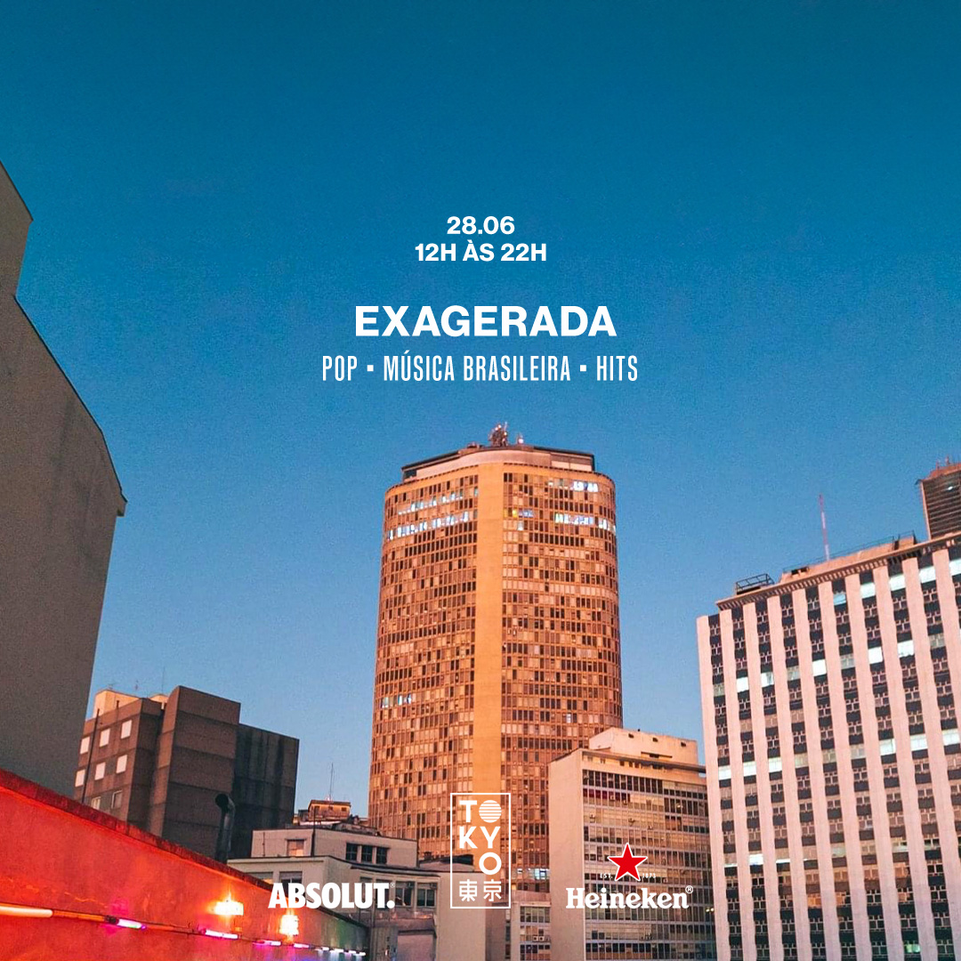 Exagerada! 東 京 Música Brasileira | Pop | Hits na Cobertura do Tokyo 東 京 (Sunset [12h às 22h])