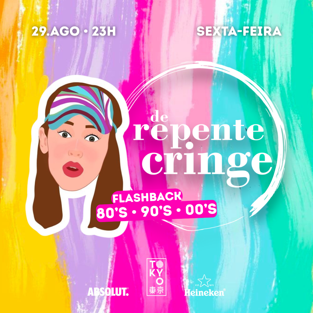De Repente, Cringe! Flashback 80s, 90s, 00s no Tokyo [Sexta-feira 29/08]