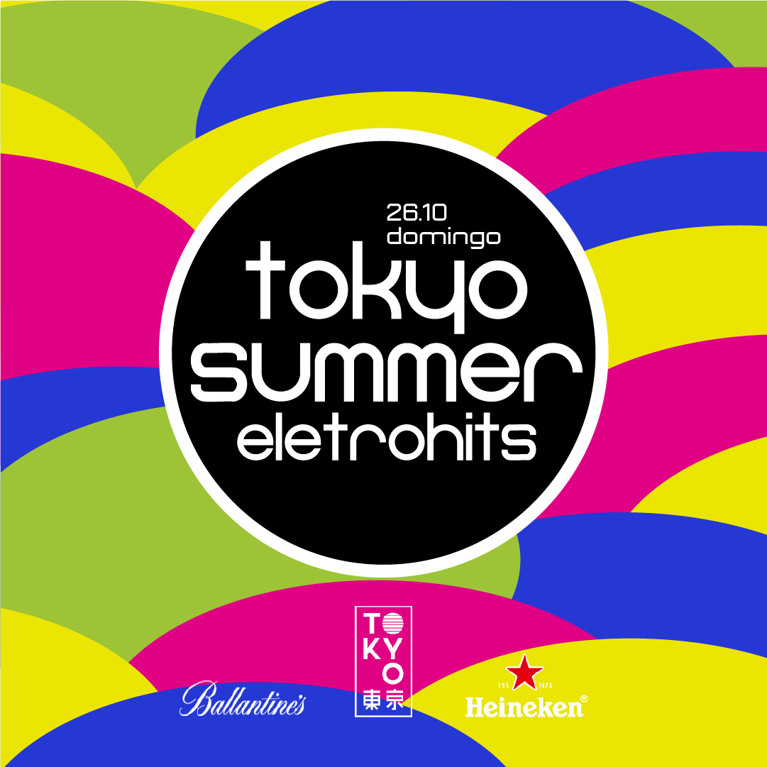 Tokyo Summer Eletrohits 東 京 Eletrohits e Pop na Cobertura do Tokyo 東 京 [Domingo | 26.10]