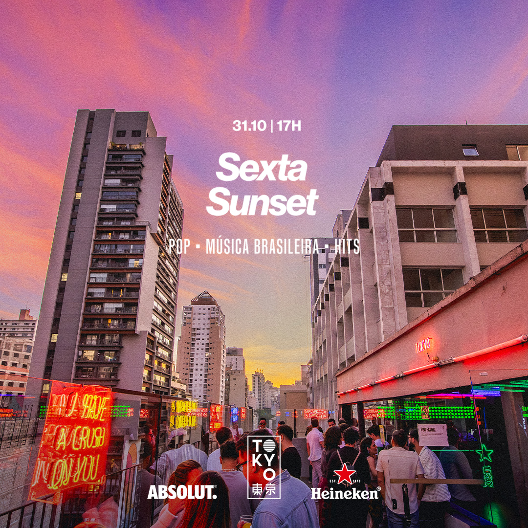 Sexta Sunset no Tokyo 東 京 ( Pop | Música Brasileira | Hits) (31.10 | 17h às 23h)