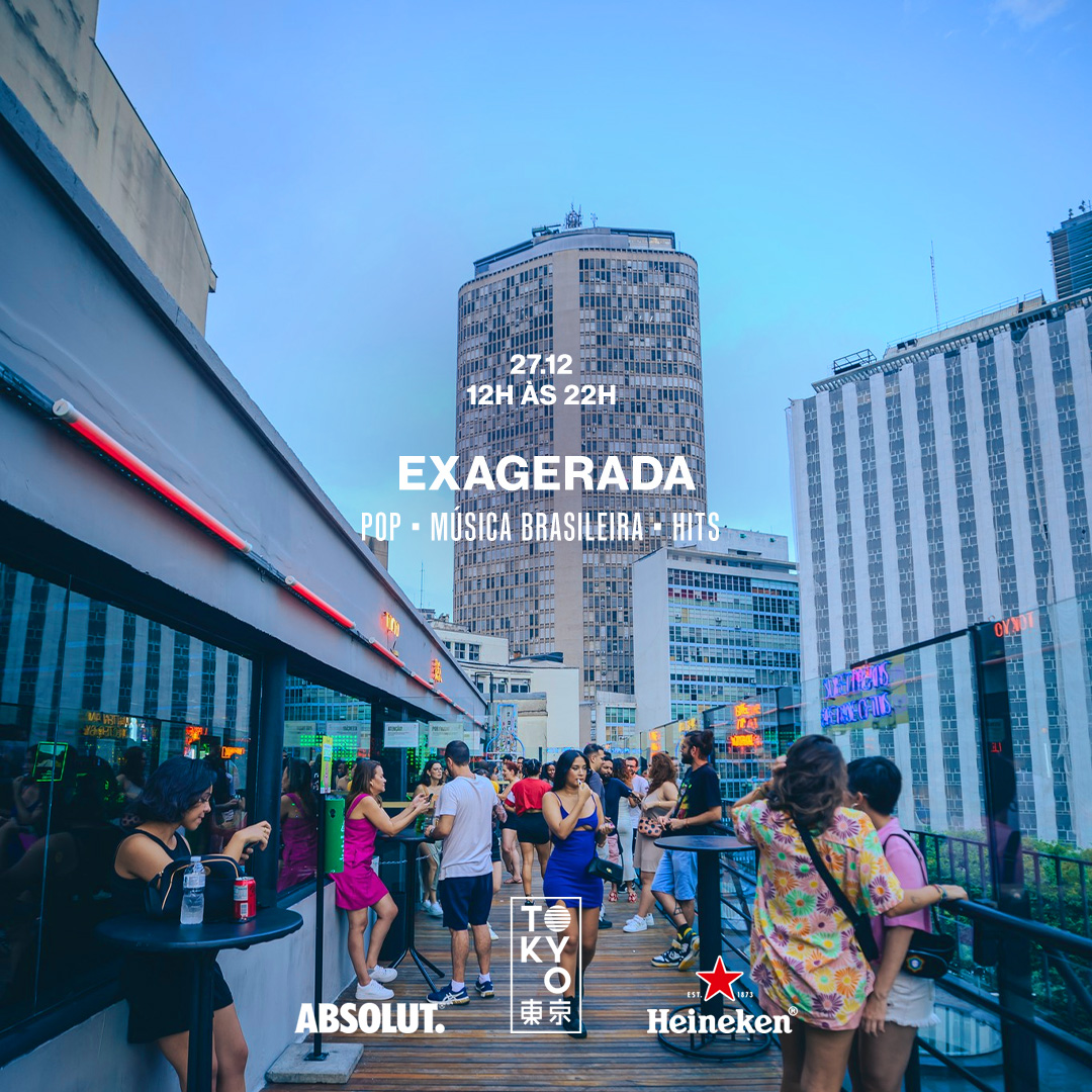 Exagerada! 東 京 Música Brasileira | Pop | Hits na Cobertura do Tokyo 東 京 (Sunset [12h às 22h])