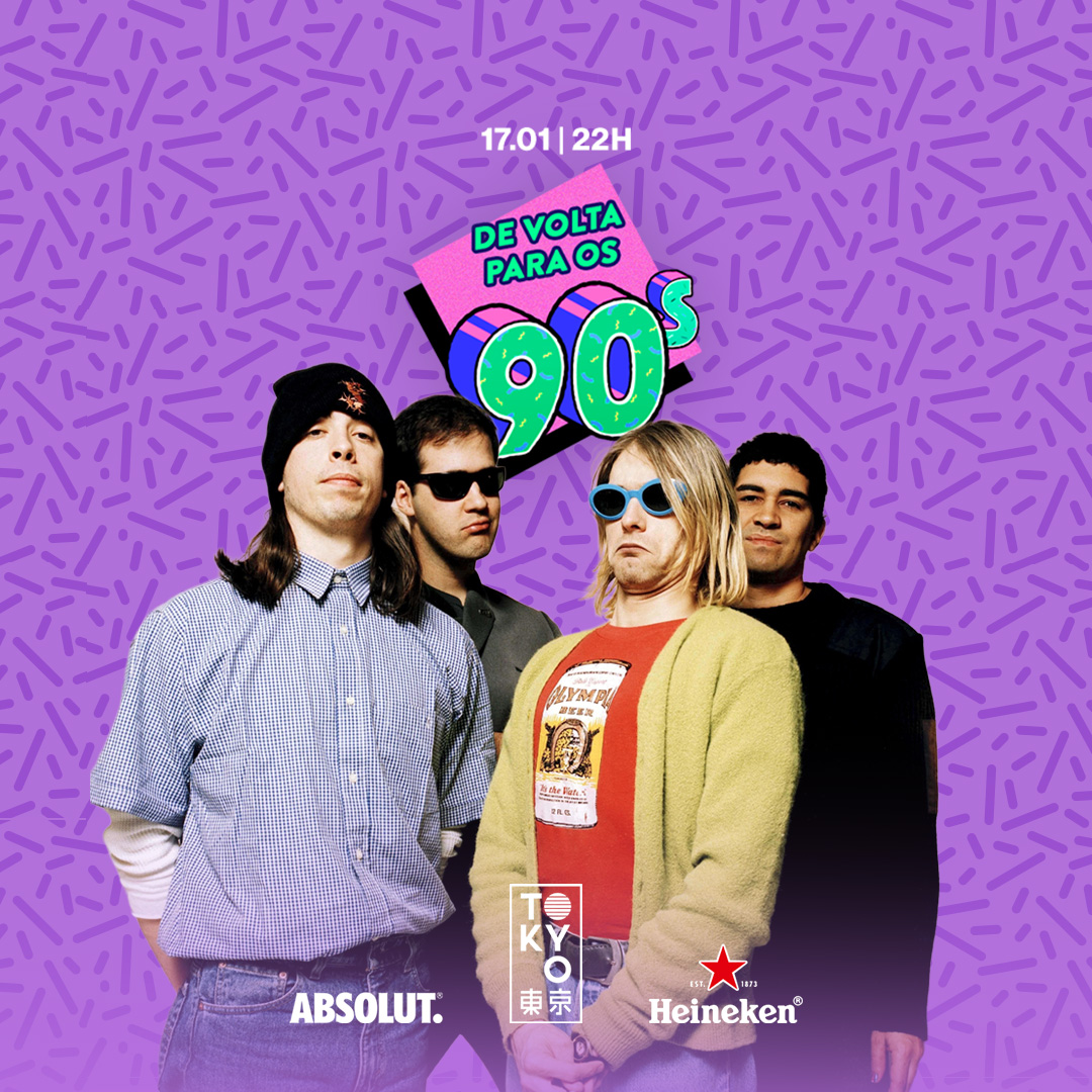 De Volta Para os 90 no Tokyo 東 京 [Sábado | 17.01 | 22h às 06h]