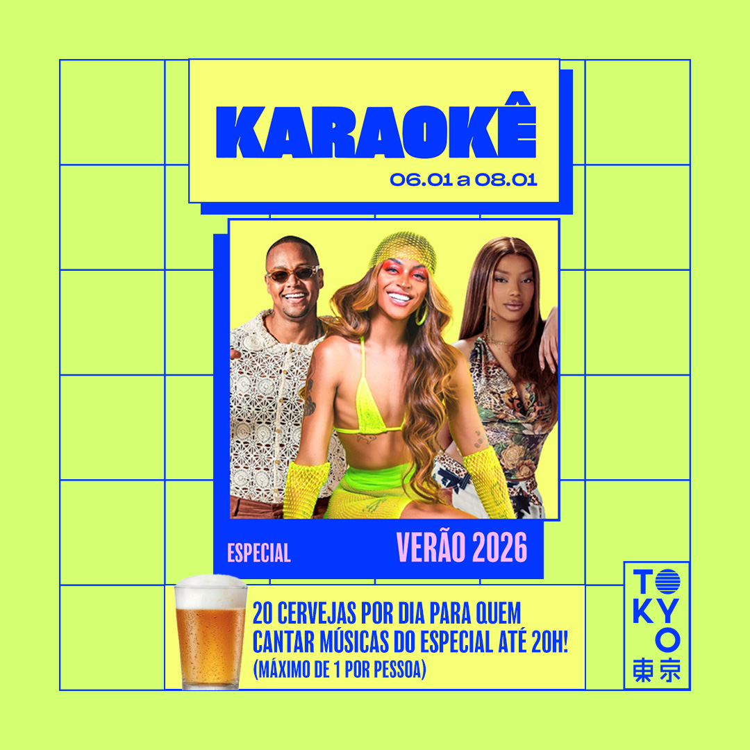Karaokê Happy-Hour do Tokyo 東 京 Especial Verão Brasil  [Vip até 19h]