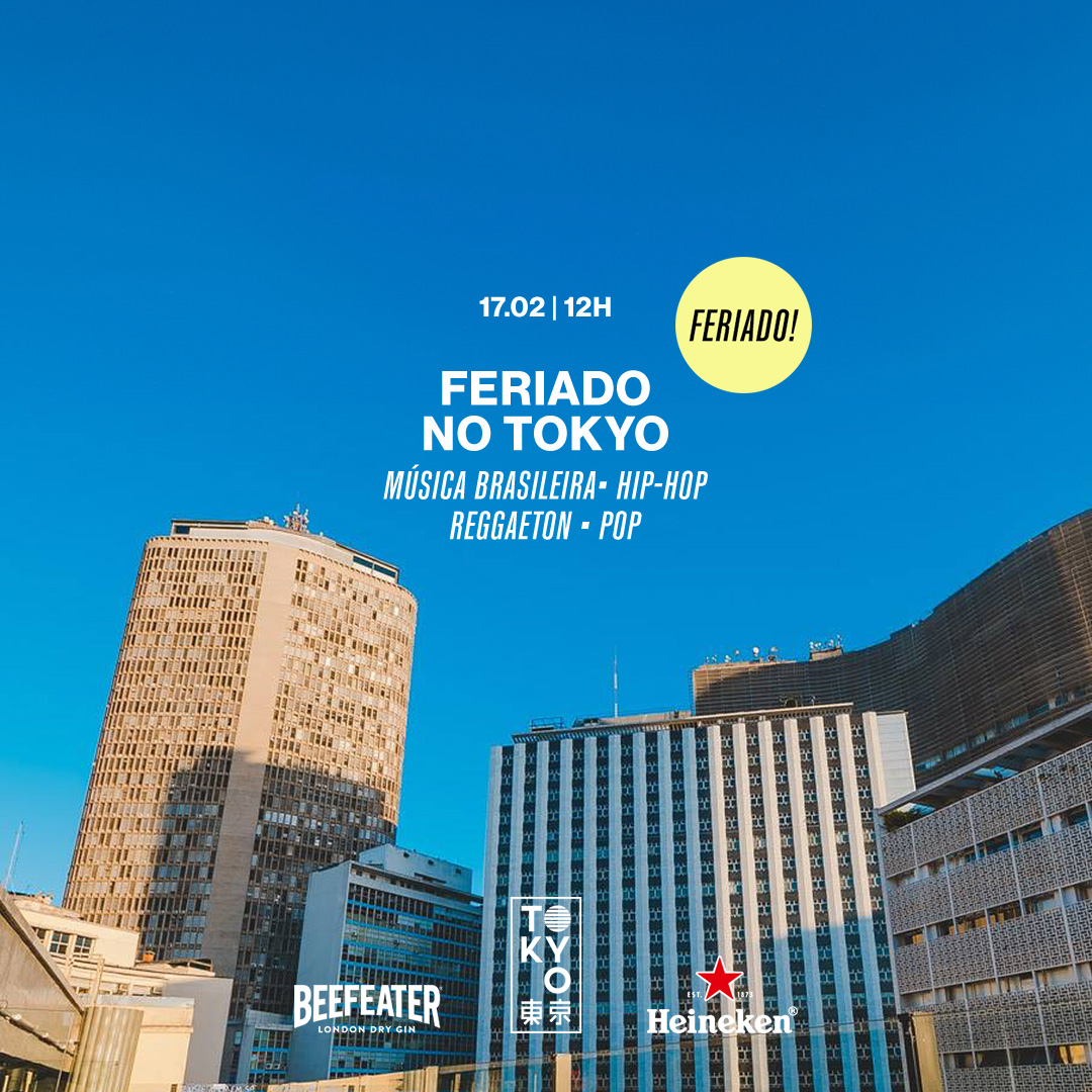 Feriado no Tokyo 東 京 (Terça-feira de carnaval) 17.02 | 12h às 23h00)