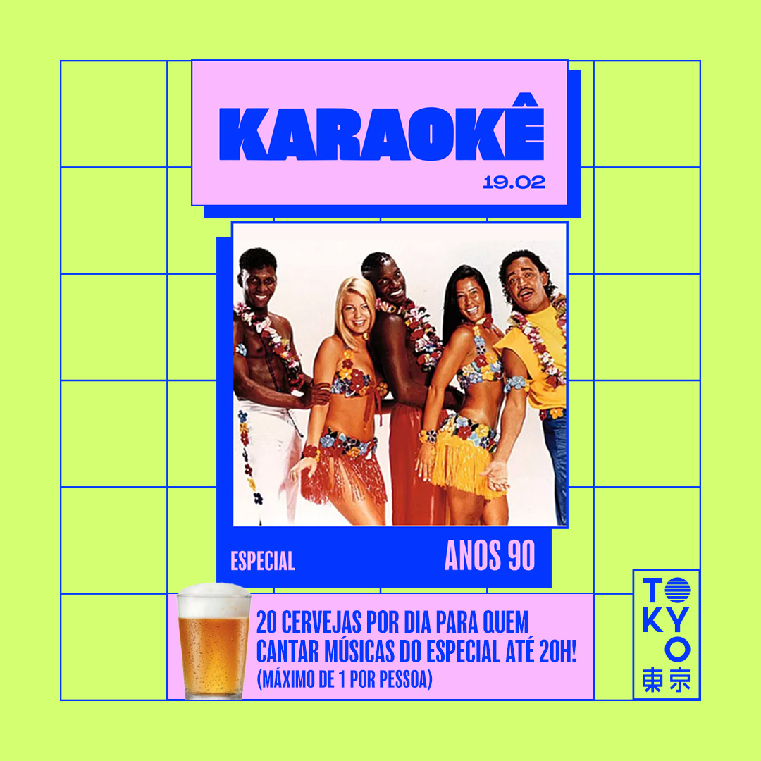 Karaokê Happy-Hour do Tokyo 東 京 Especial Anos 90 [Vip até 19h]