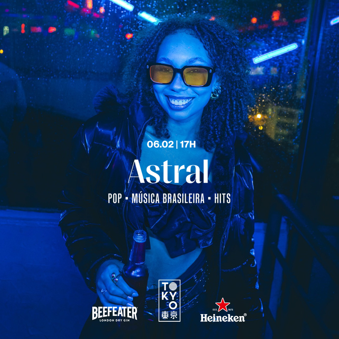 Astral no Tokyo 東 京 ( Pop | Música Brasileira | Hits) (06.02 | 17h às 23h)