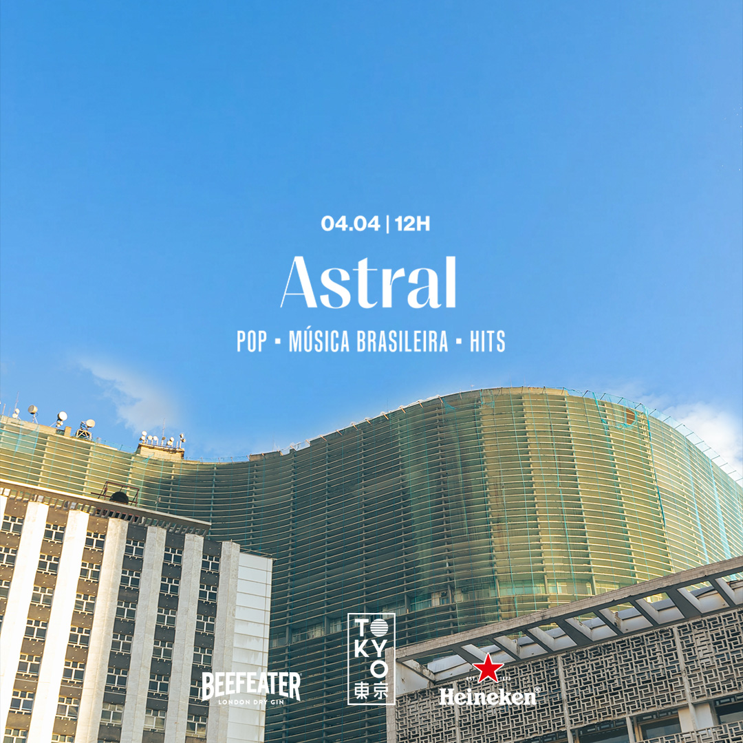 Astral no Tokyo 東 京 ( Pop | Música Brasileira | Hits) (04.04 | 12h às 22h)
