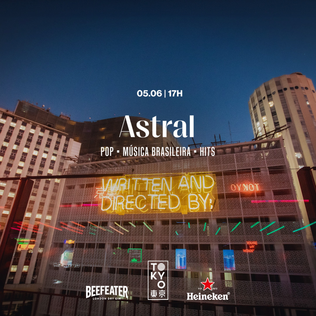 Astral no Tokyo 東 京 ( Pop | Música Brasileira | Hits) (05.06 | 17h às 23h)