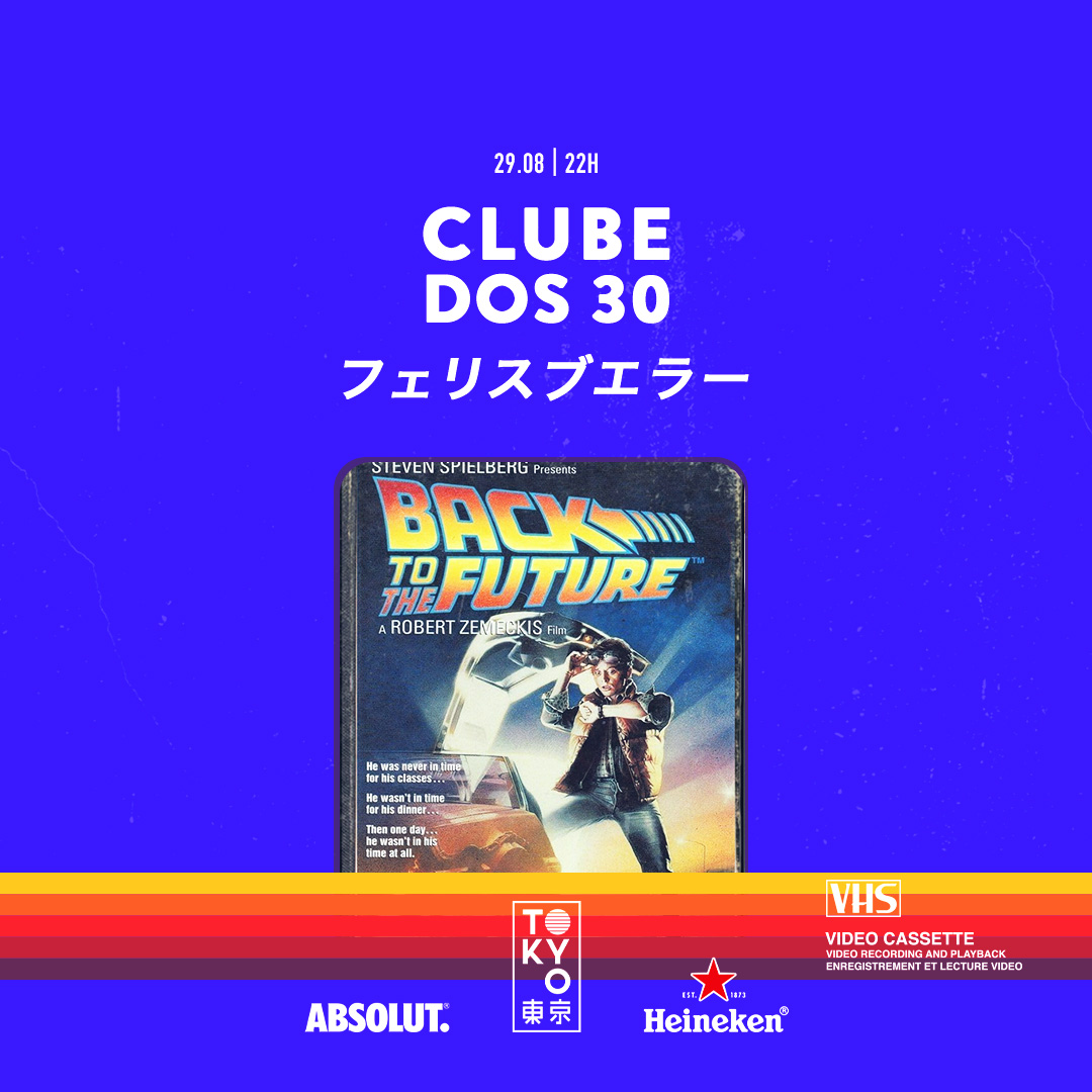 Clube dos 30 東 京 Flashback na Cobertura do Tokyo 東 京 [Sábado | 29.08]