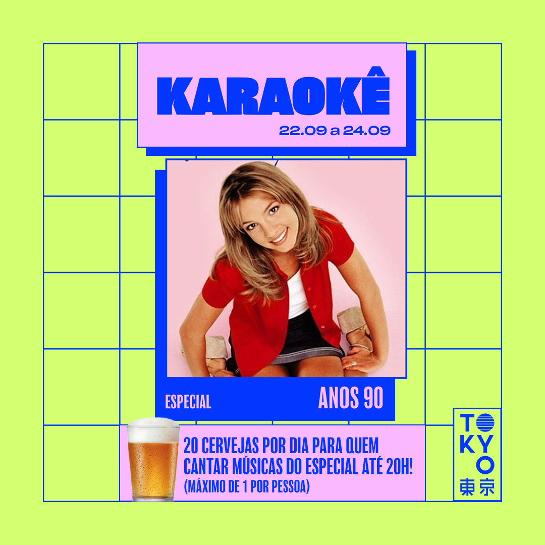 Karaokê Happy-Hour do Tokyo 東 京 Especial Anos 90 [Vip até 19h]