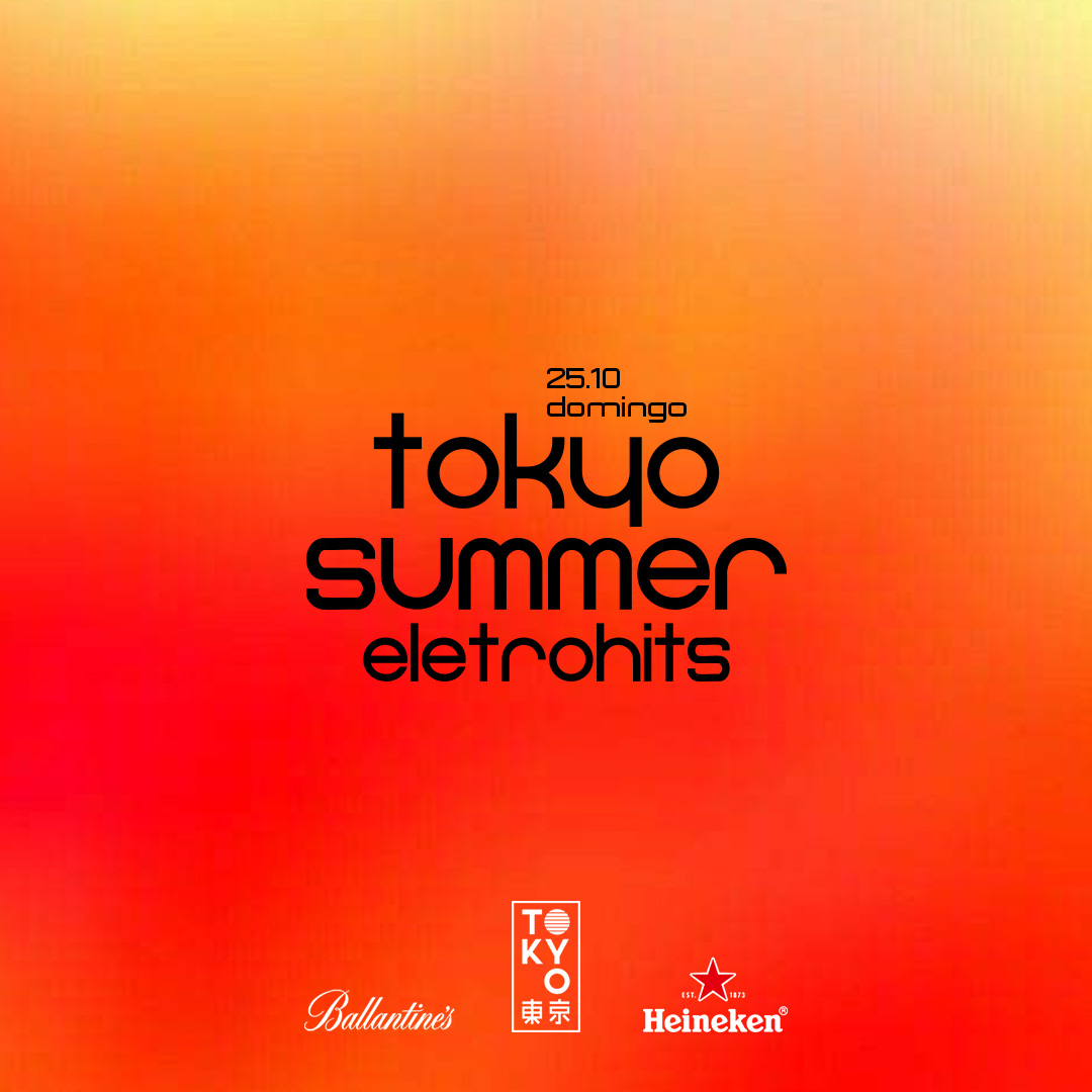 Tokyo Summer Eletrohits 東 京 Eletrohits e Pop na Cobertura do Tokyo 東 京 Domingo (25.10)