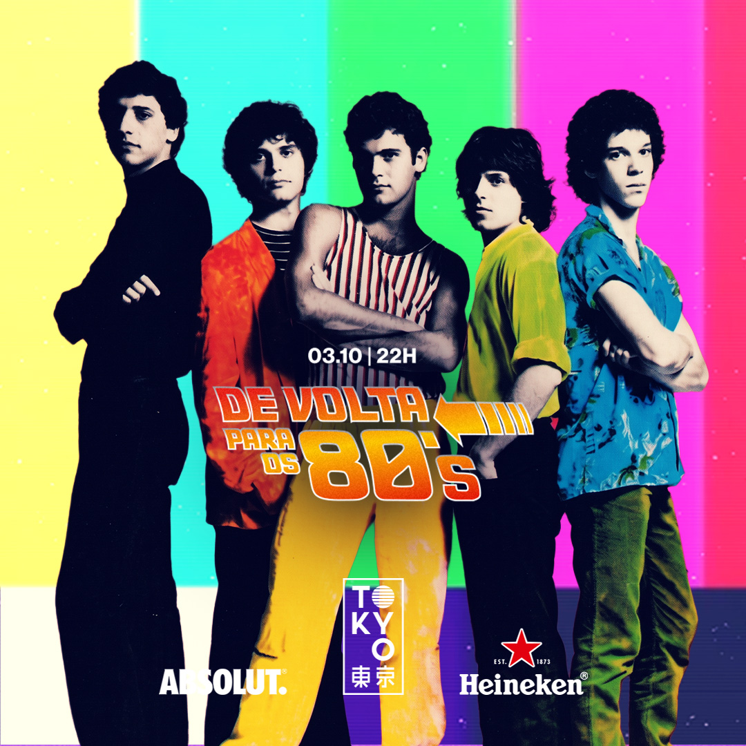 De Volta Para os 80 no Tokyo 東 京 [Sábado | 03.10]
